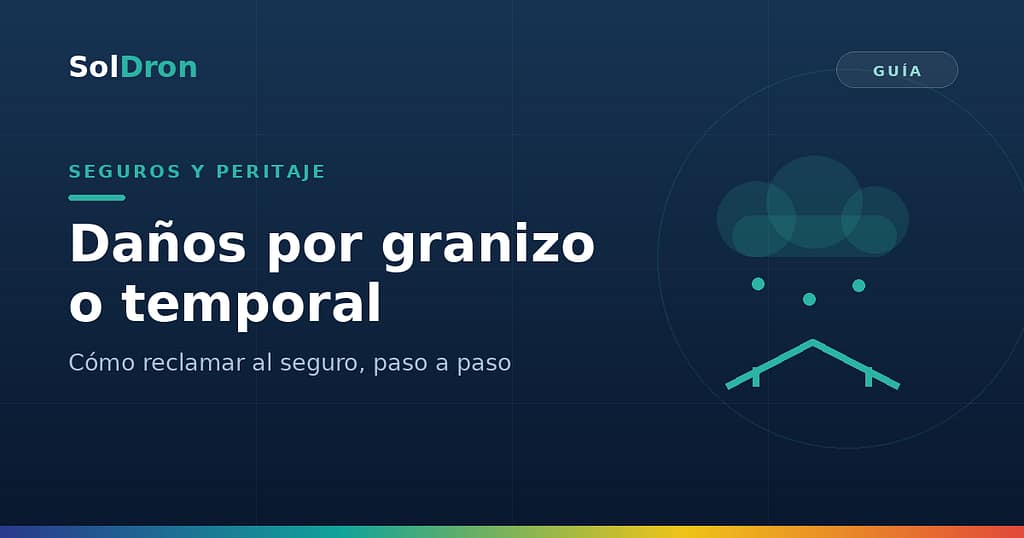 Reclamar daños por granizo o temporal al seguro con dron — SolDron